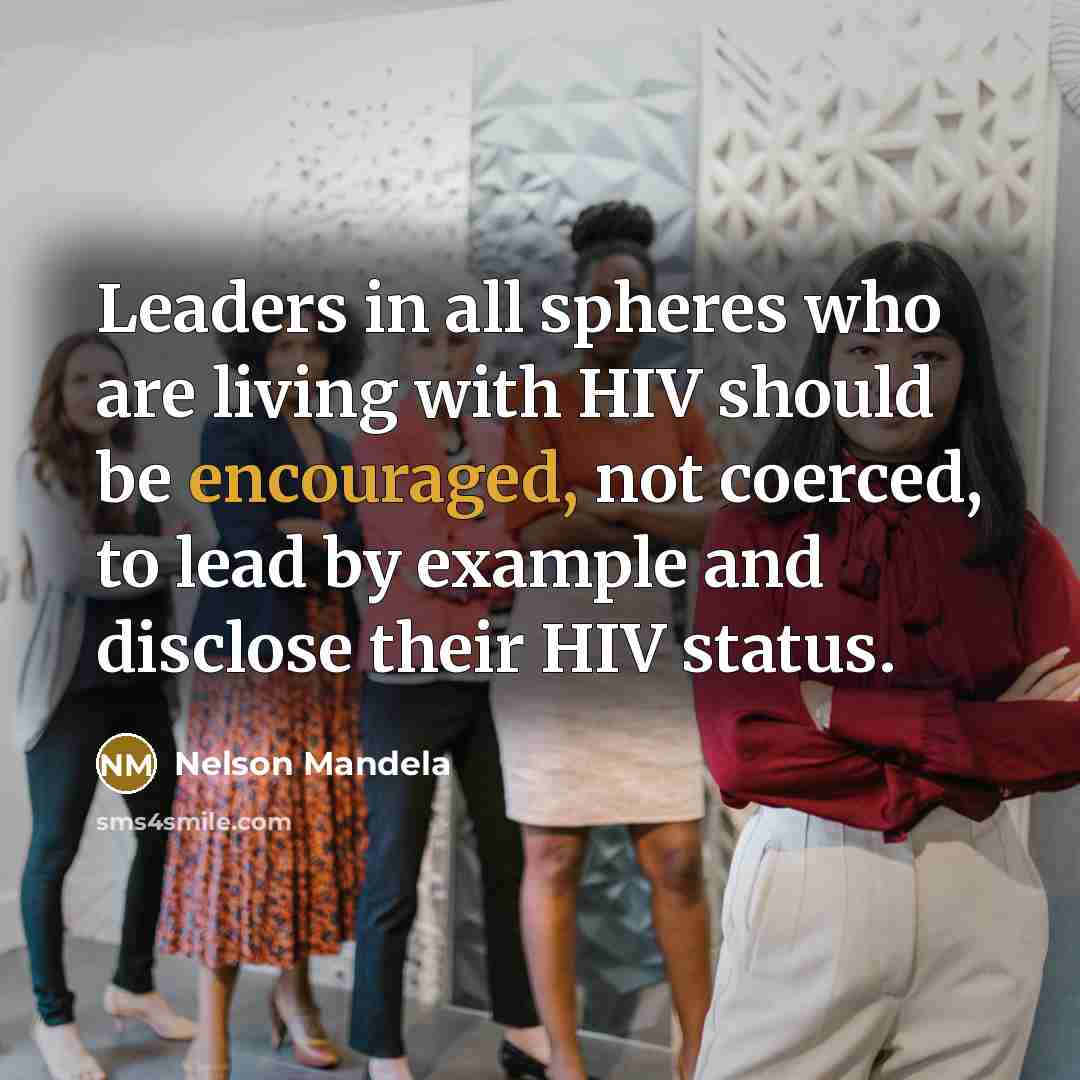 “Leaders in all spheres who are living with HIV should…” quote by Nelson Mandela