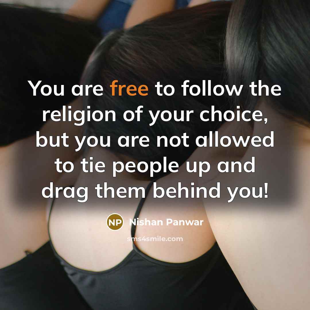 “You are free to follow the religion of your choice,…” quote by Nishan Panwar