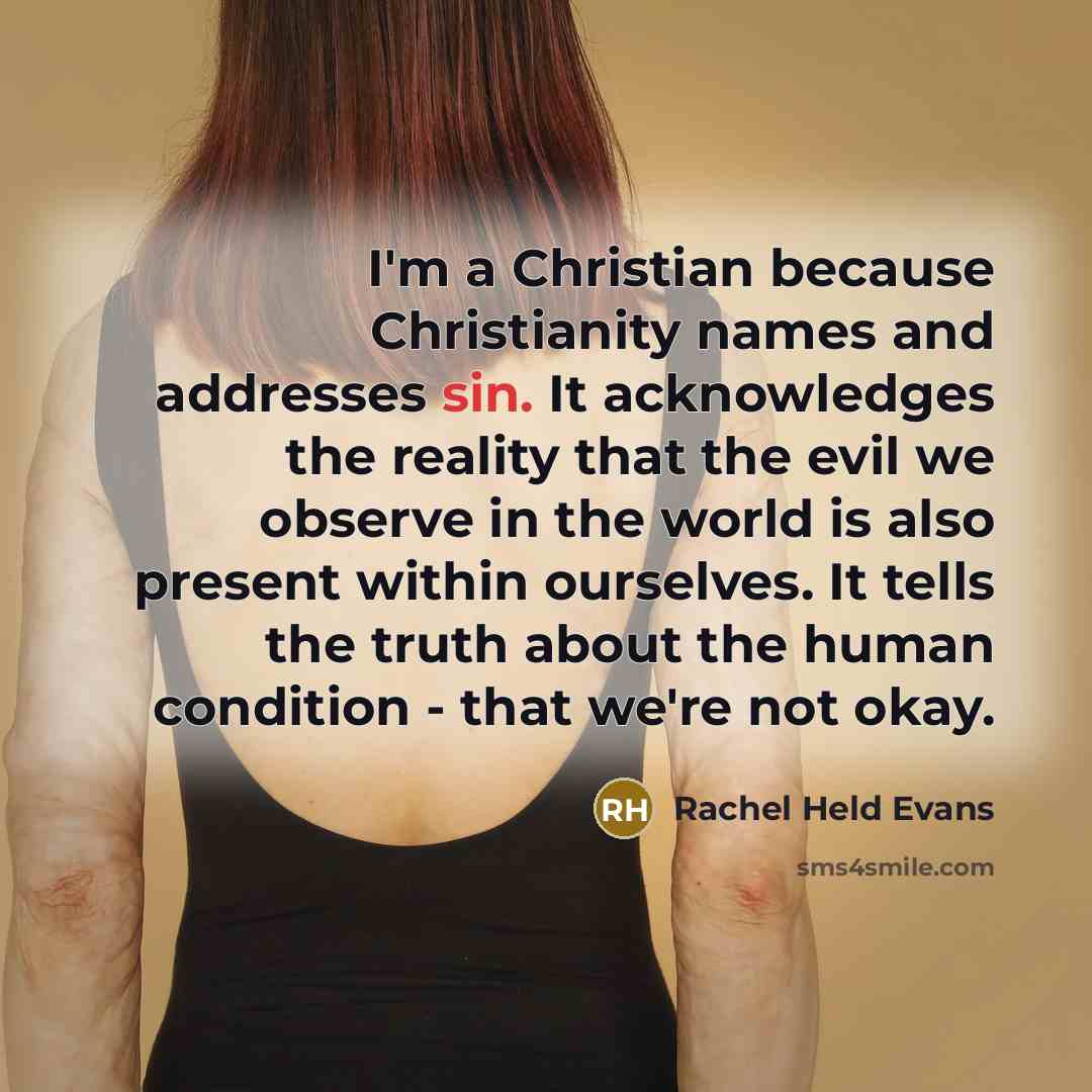“I'm a Christian because Christianity names and addresses sin. It…” quote by Rachel Held Evans