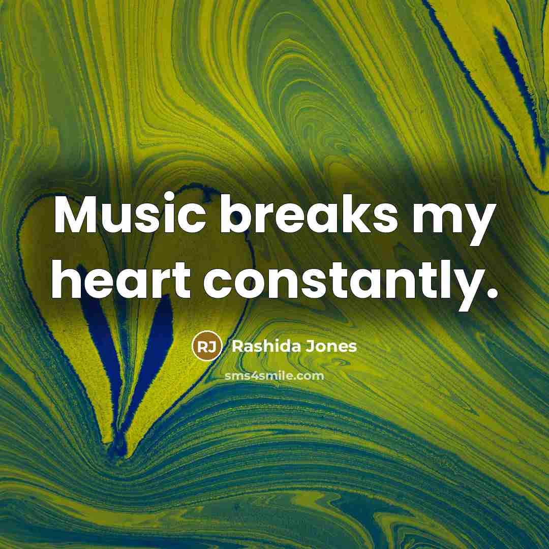 “Music breaks my heart constantly.…” quote by Rashida Jones