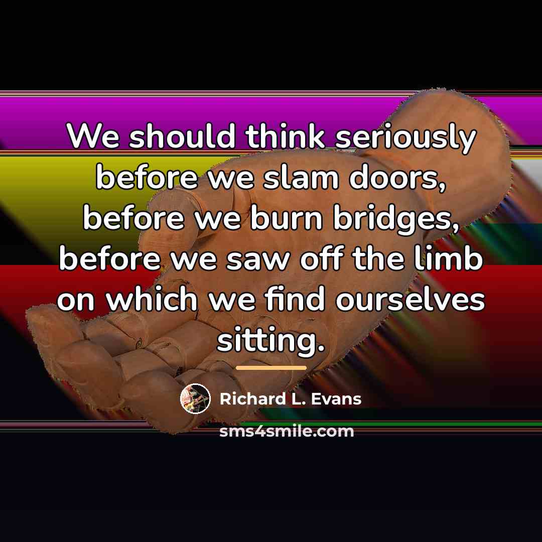“We should think seriously before we slam doors, before we…” quote by Richard L. Evans