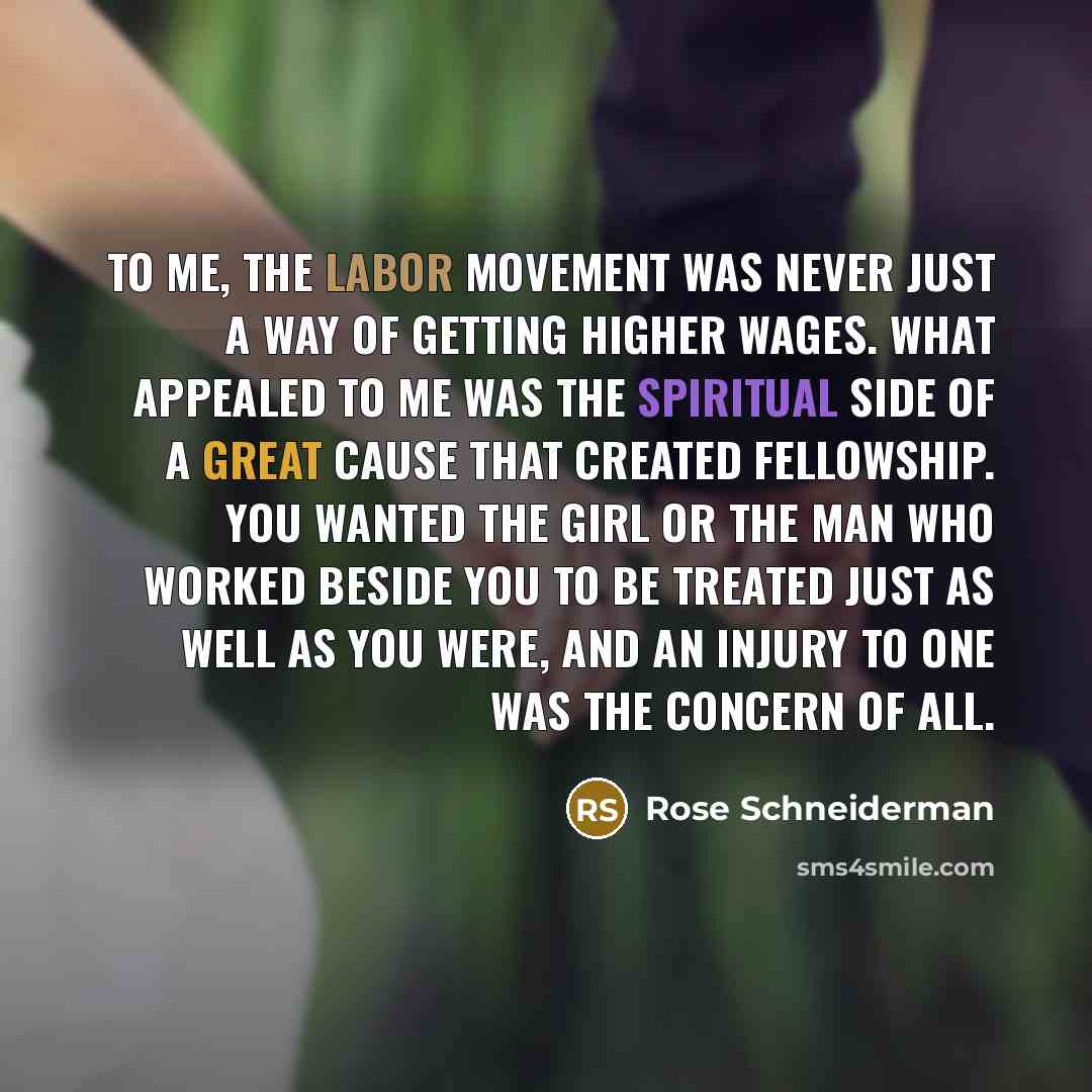 “To me, the labor movement was never just a way…” quote by Rose Schneiderman