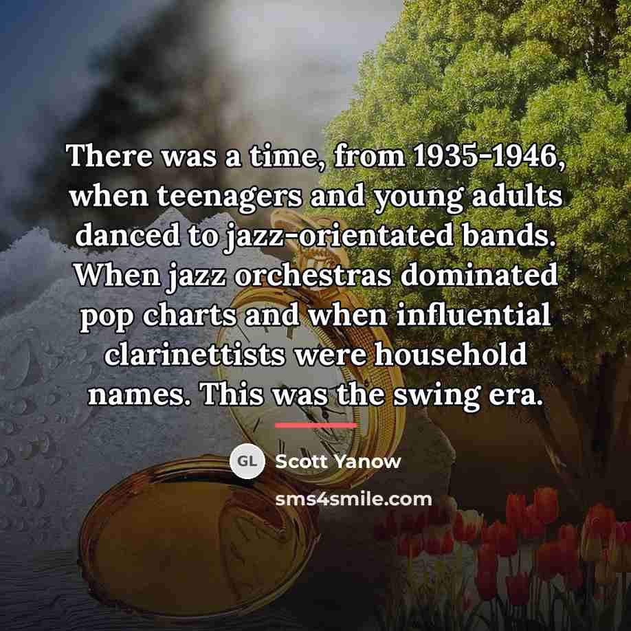 “There was a time, from 1935-1946, when teenagers and young…” quote by Scott Yanow