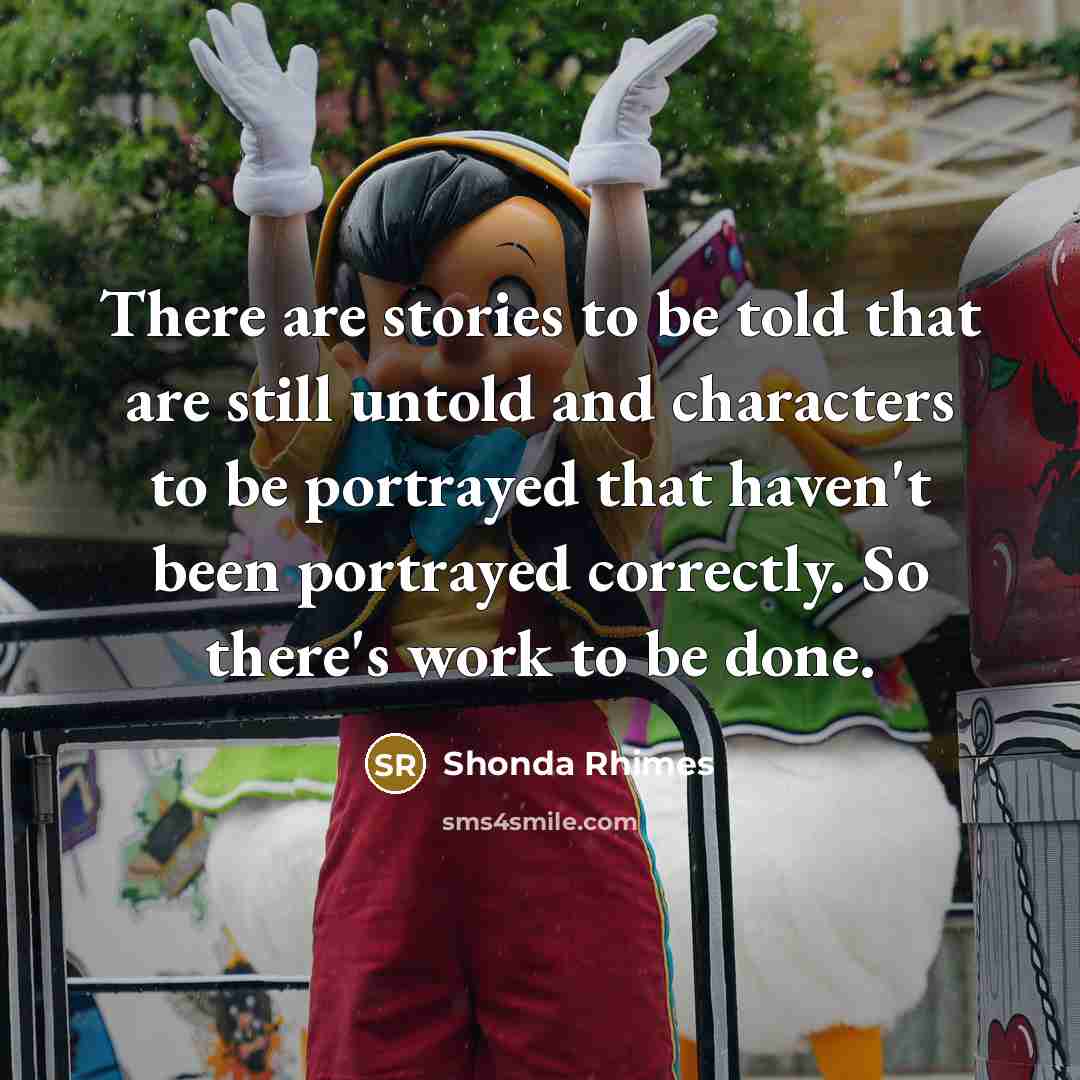“There are stories to be told that are still untold…” quote by Shonda Rhimes