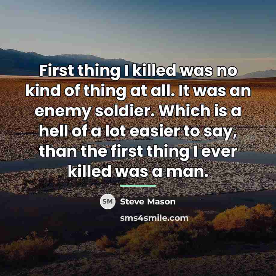 “First thing I killed was no kind of thing at…” quote by Steve Mason