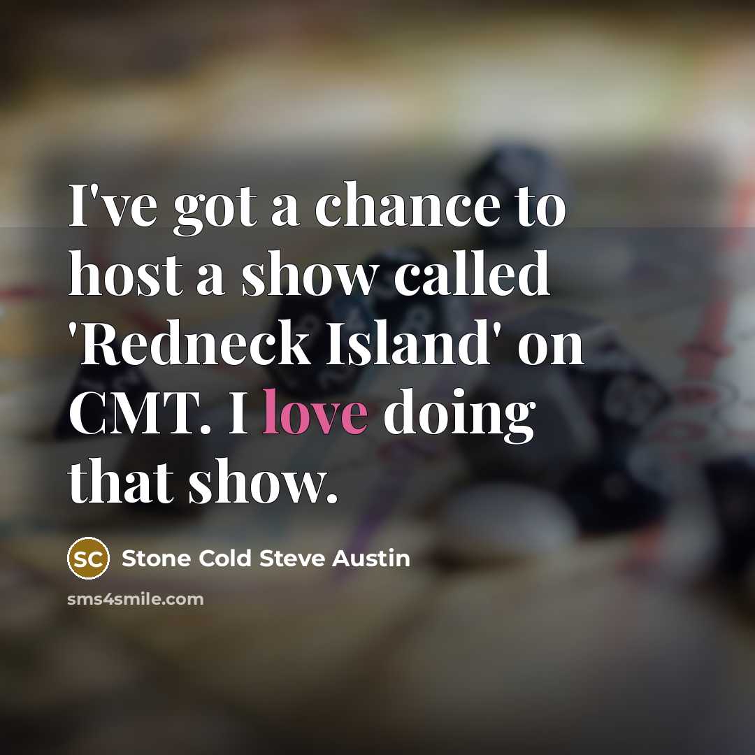 “I've got a chance to host a show called 'Redneck…” quote by Stone Cold Steve Austin