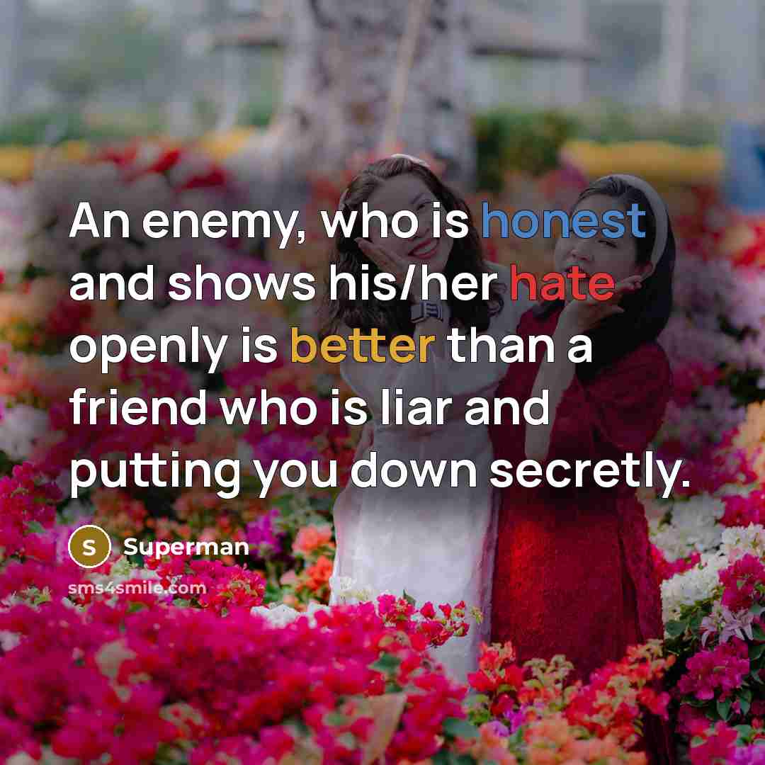 “An enemy, who is honest and shows his/her hate openly…” quote by Superman