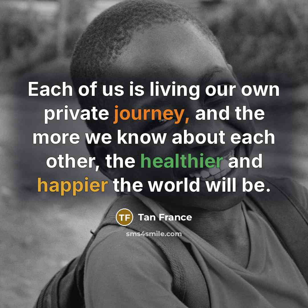“Each of us is living our own private journey, and…” quote by Tan France