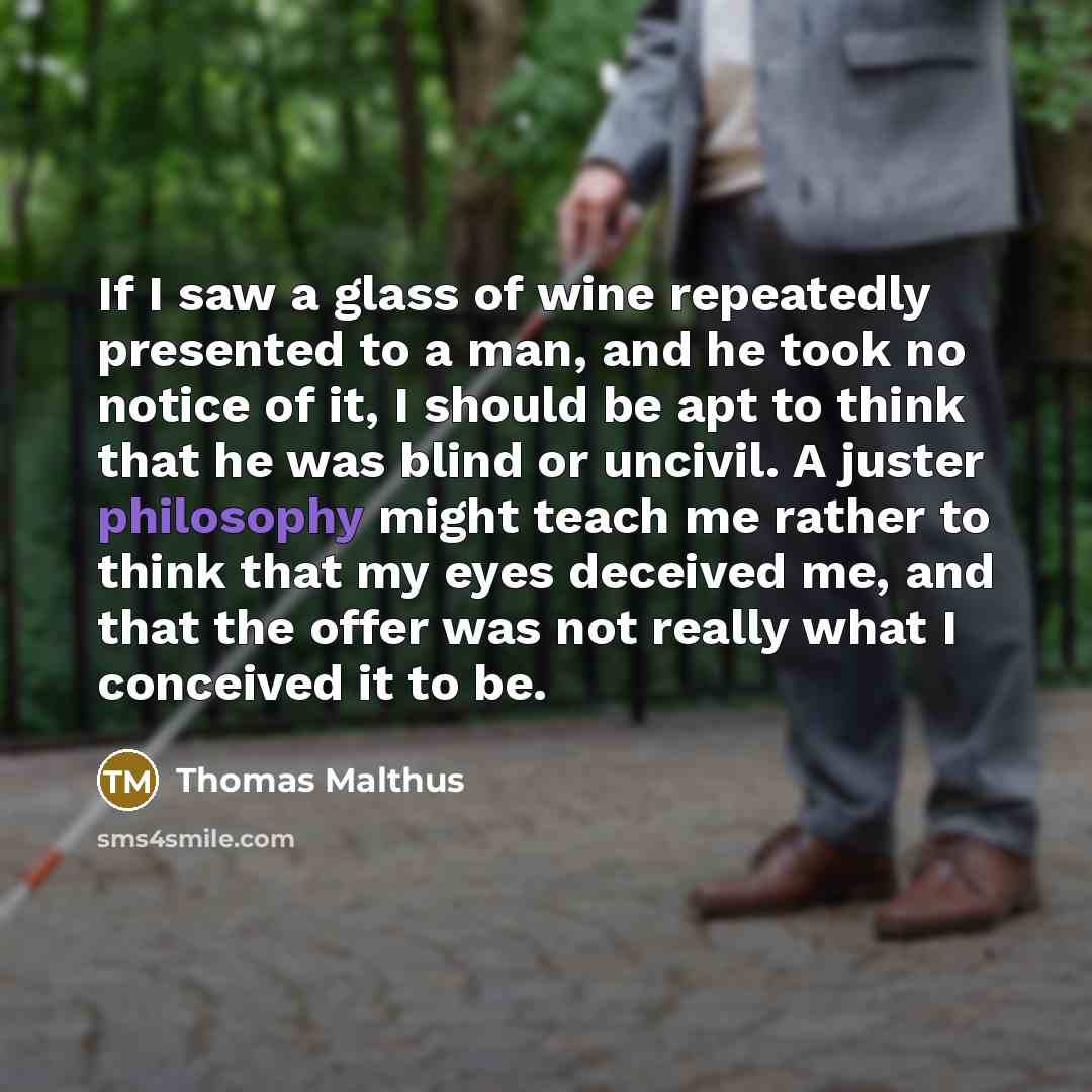 “If I saw a glass of wine repeatedly presented to…” quote by Thomas Malthus