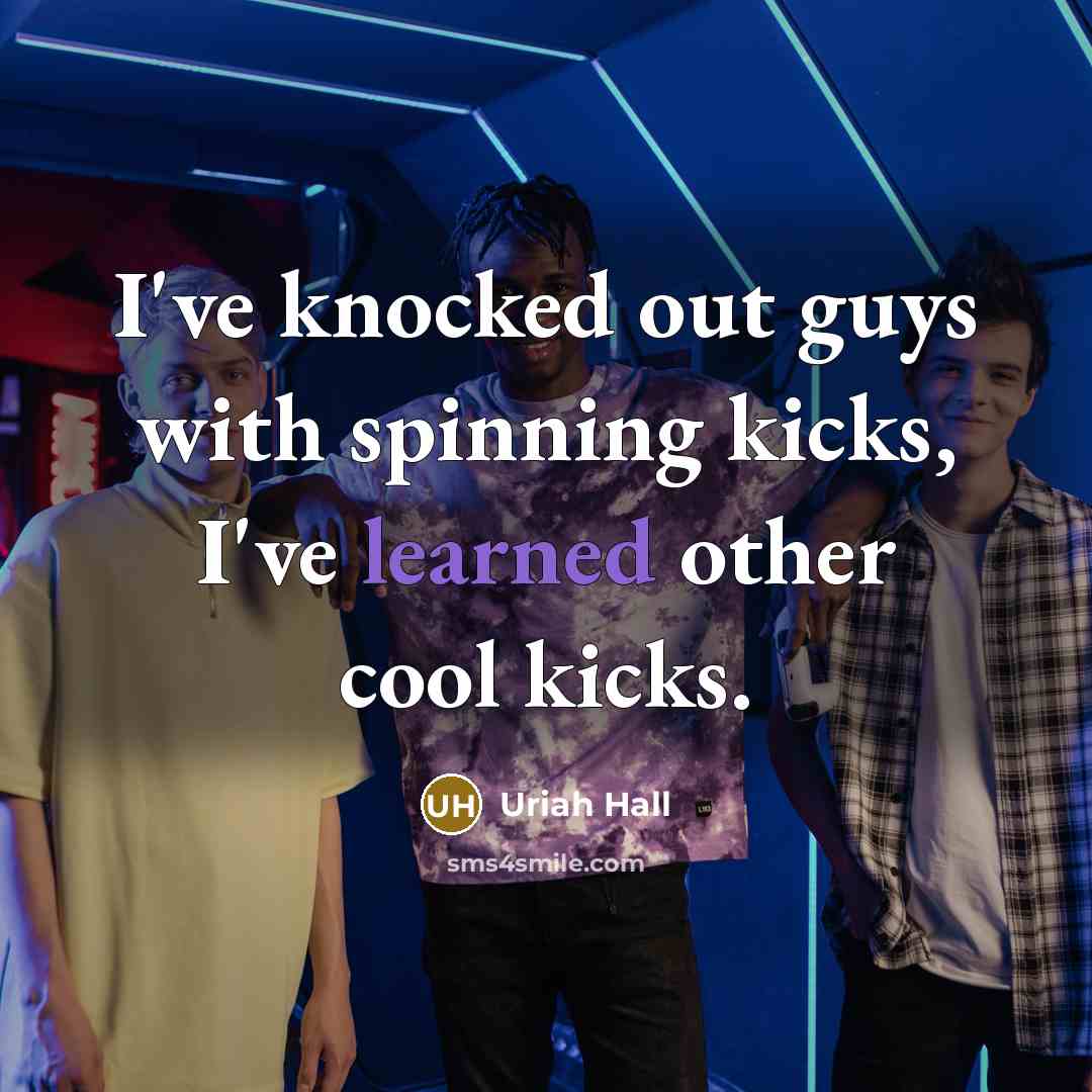 “I've knocked out guys with spinning kicks, I've learned other…” quote by Uriah Hall