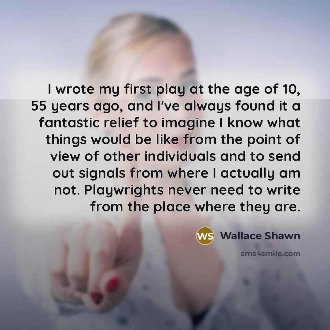 “I wrote my first play at the age of 10,…” quote by Wallace Shawn