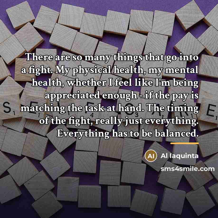 “There are so many things that go into a fight.…” quote by Al Iaquinta