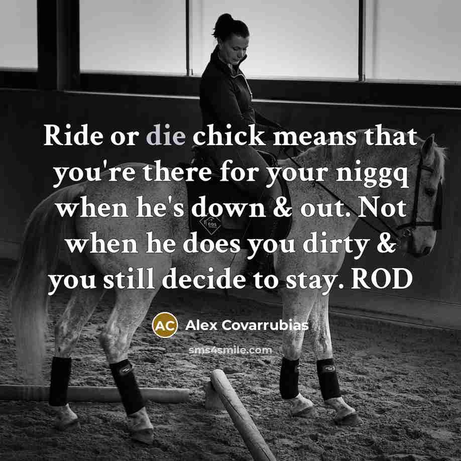 “Ride or die chick means that you're there for your…” quote by Alex Covarrubias