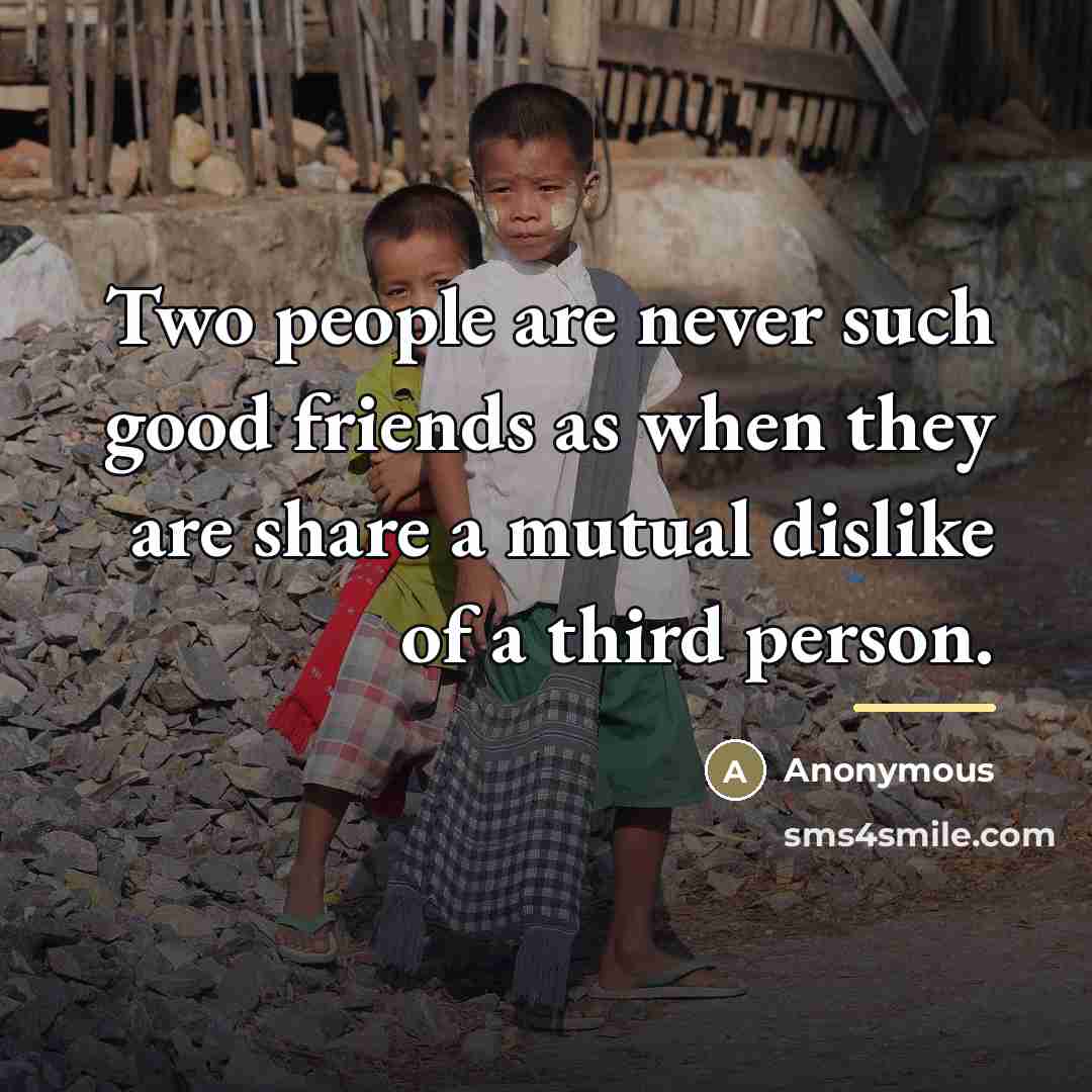 “Two people are never such good friends as when they…” quote by Anonymous