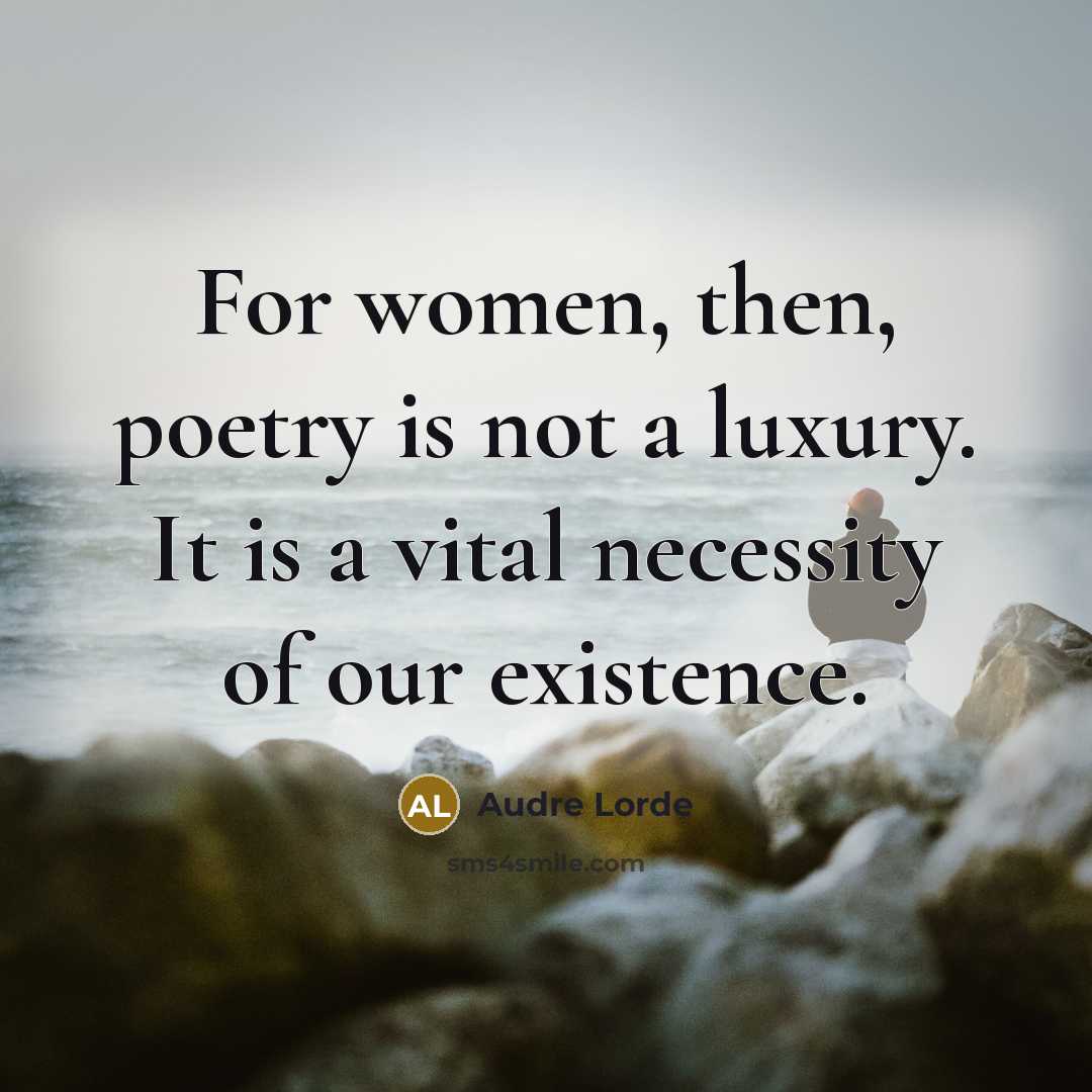 “For women, then, poetry is not a luxury. It is…” quote by Audre Lorde