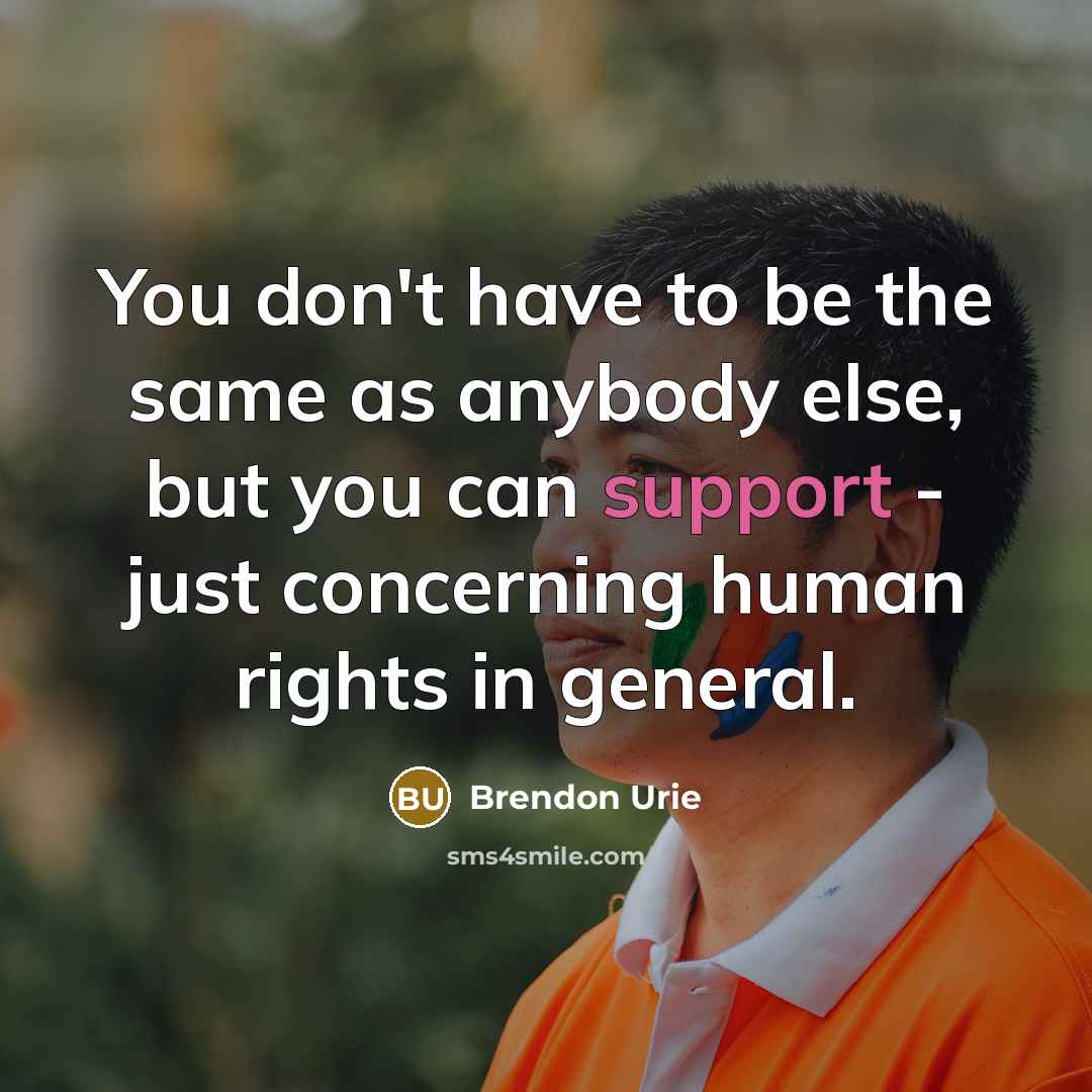 “You don't have to be the same as anybody else,…” quote by Brendon Urie