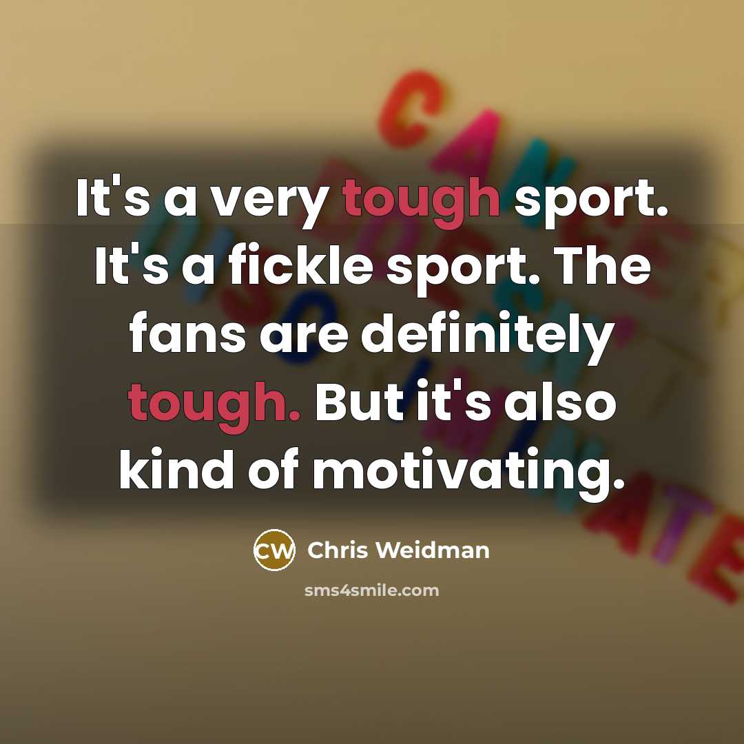 “It's a very tough sport. It's a fickle sport. The…” quote by Chris Weidman