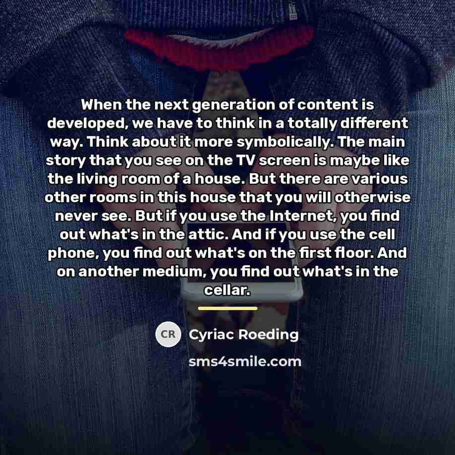 “When the next generation of content is developed, we have…” quote by Cyriac Roeding