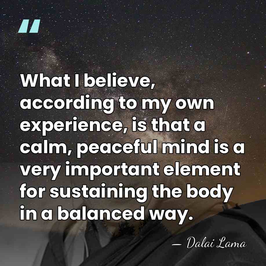 What I believe, according to my own experience, is that a calm,&hellip; - Dalai Lama