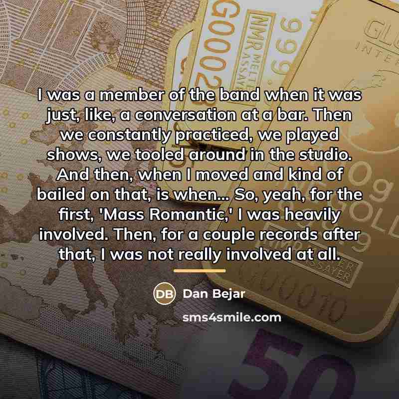 “I was a member of the band when it was…” quote by Dan Bejar