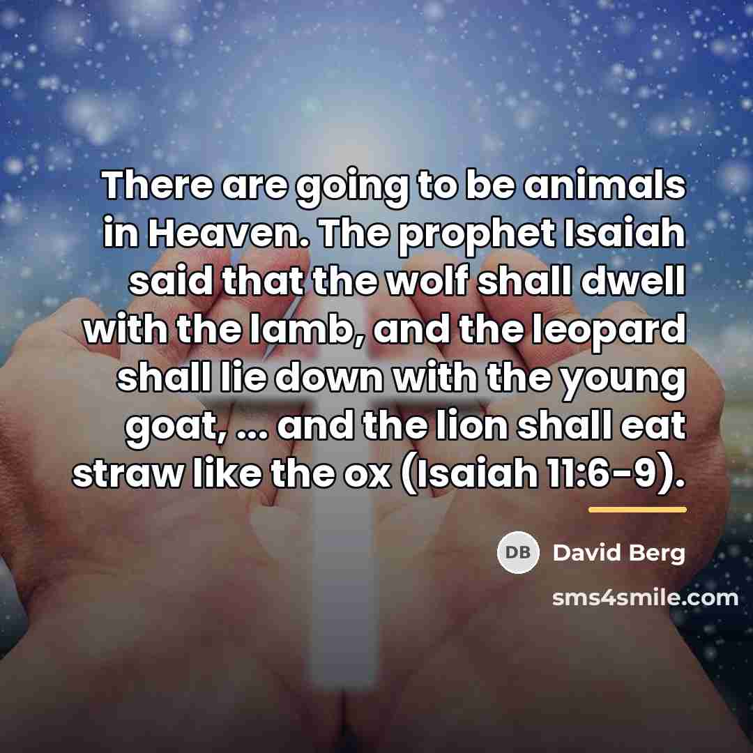 “There are going to be animals in Heaven. The prophet…” quote by David Berg