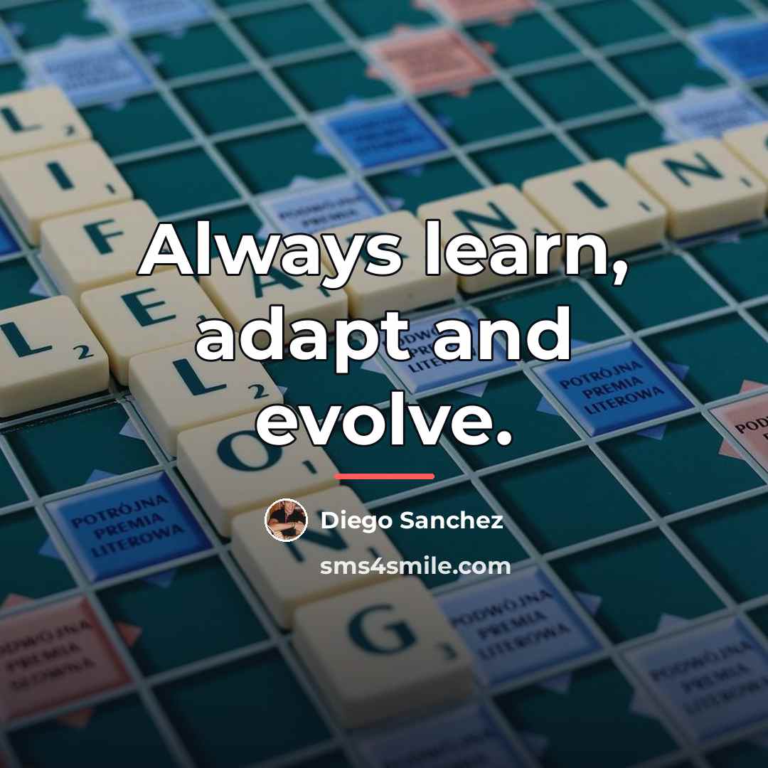 “Always learn, adapt and evolve.…” quote by Diego Sanchez