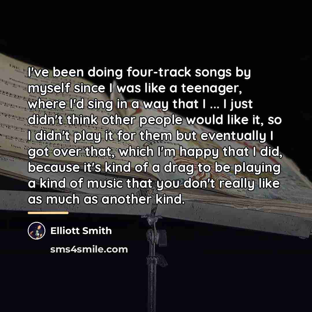 “I've been doing four-track songs by myself since I was…” quote by Elliott Smith