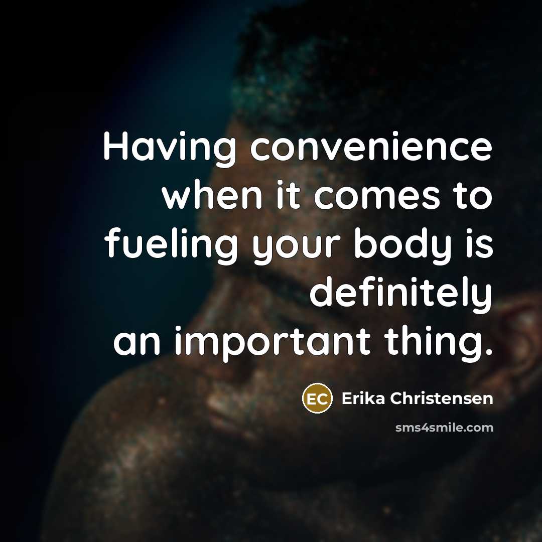 “Having convenience when it comes to fueling your body is…” quote by Erika Christensen