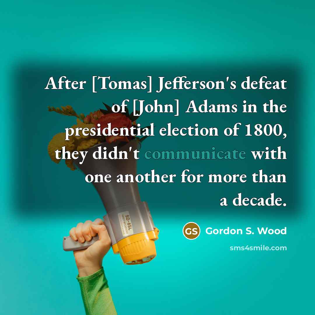 “After [Tomas] Jefferson's defeat of [John] Adams in the presidential…” quote by Gordon S. Wood