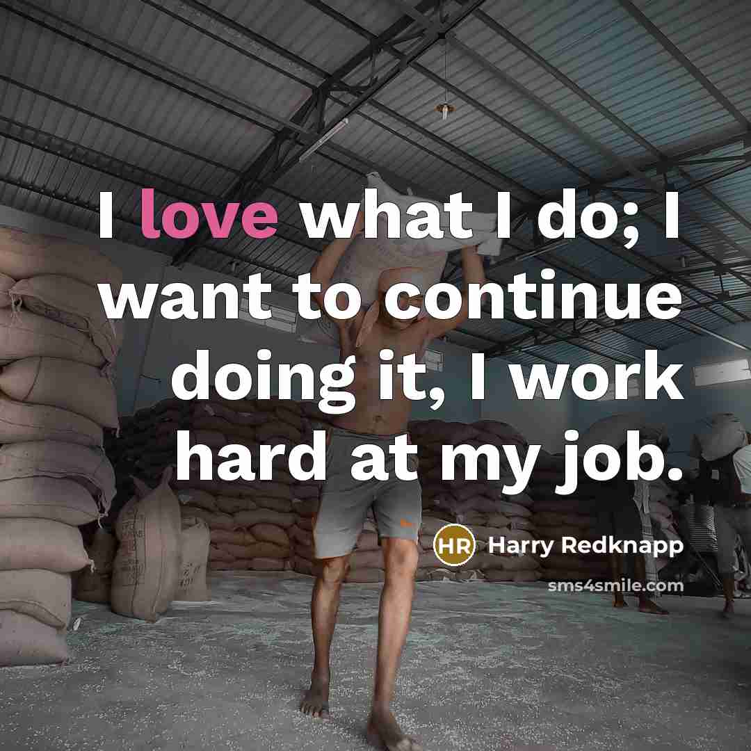 “I love what I do; I want to continue doing…” quote by Harry Redknapp