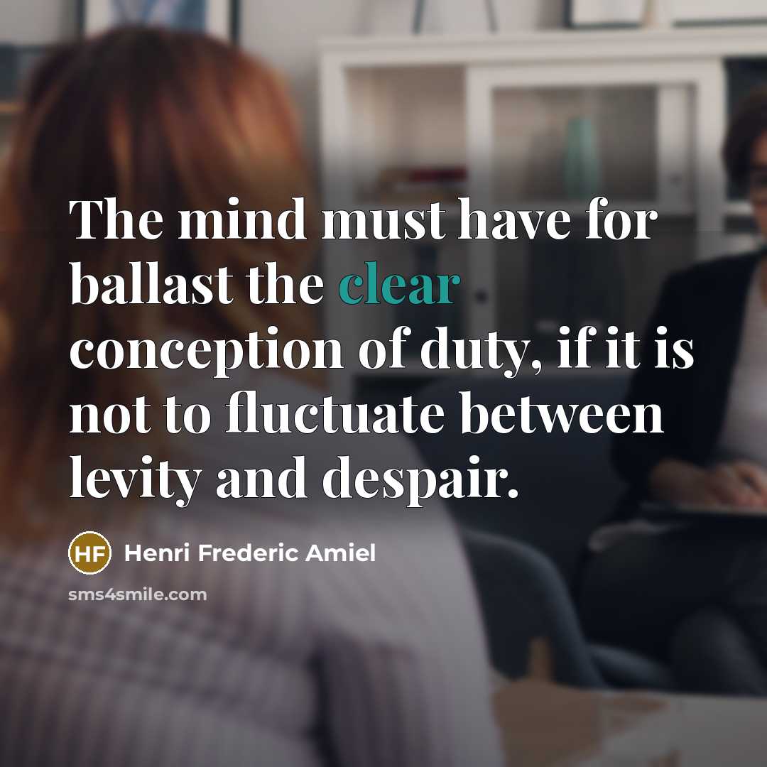 “The mind must have for ballast the clear conception of…” quote by Henri Frederic Amiel