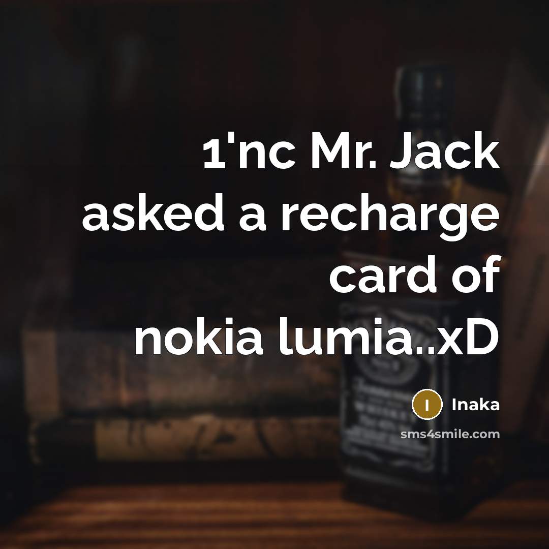 “1'nc Mr. Jack asked a recharge card of nokia lumia..xD” quote by Inaka
