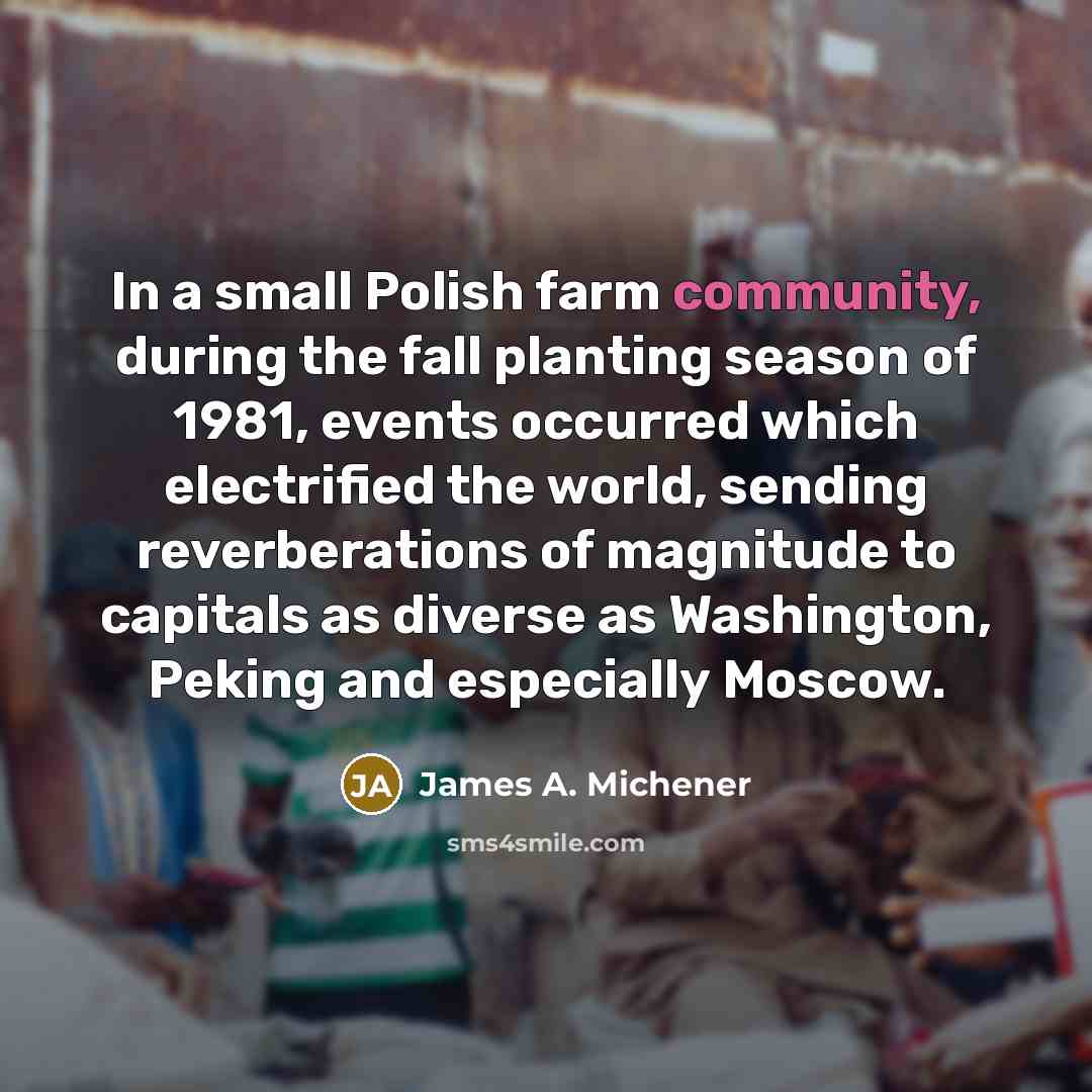 “In a small Polish farm community, during the fall planting…” quote by James A. Michener