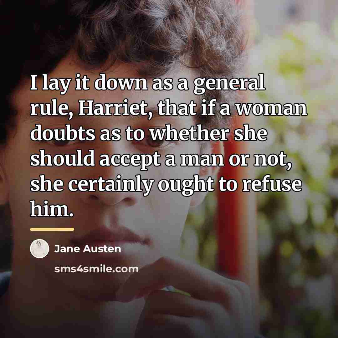 “I lay it down as a general rule, Harriet, that…” quote by Jane Austen