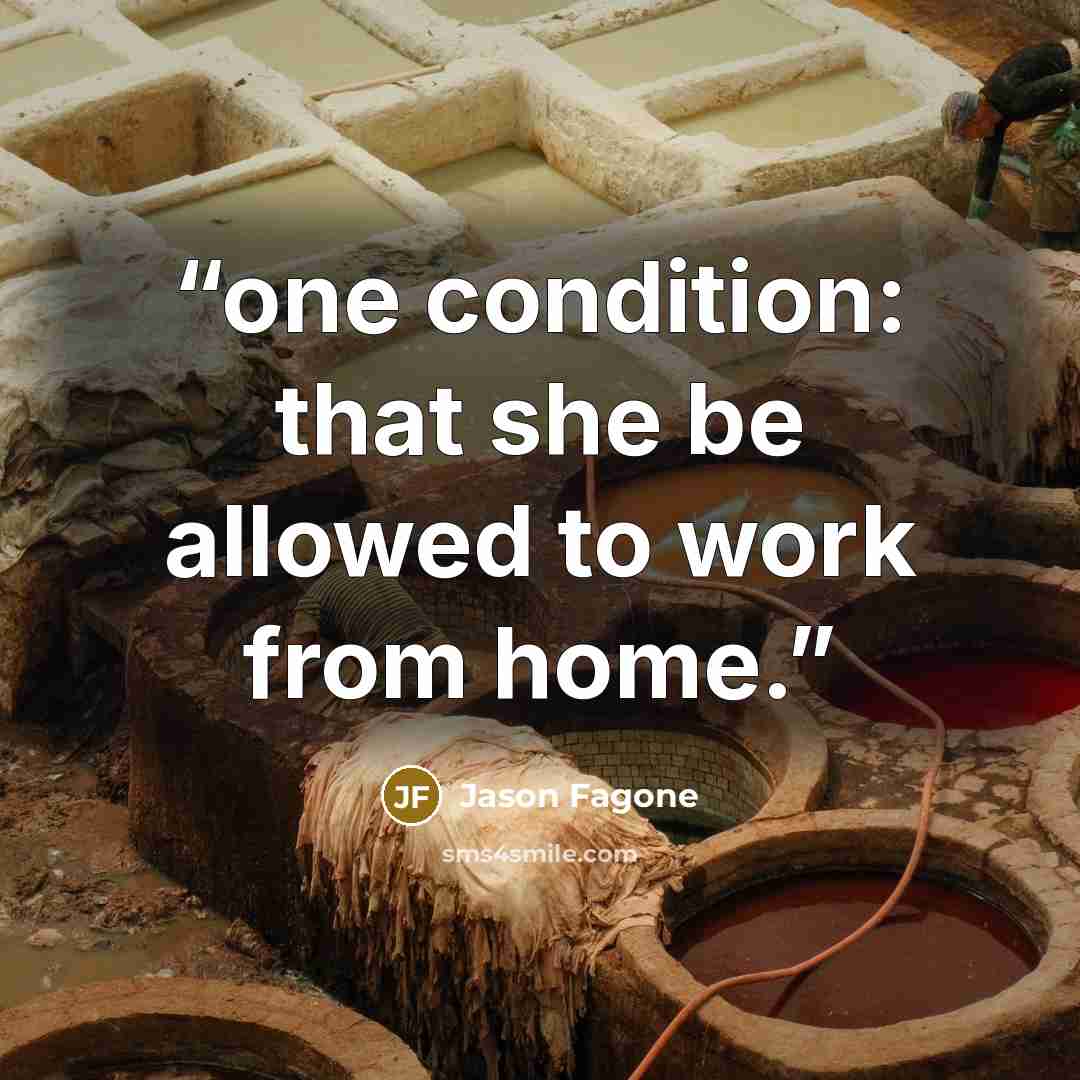 “one condition: that she be allowed to work from home.” quote by Jason Fagone