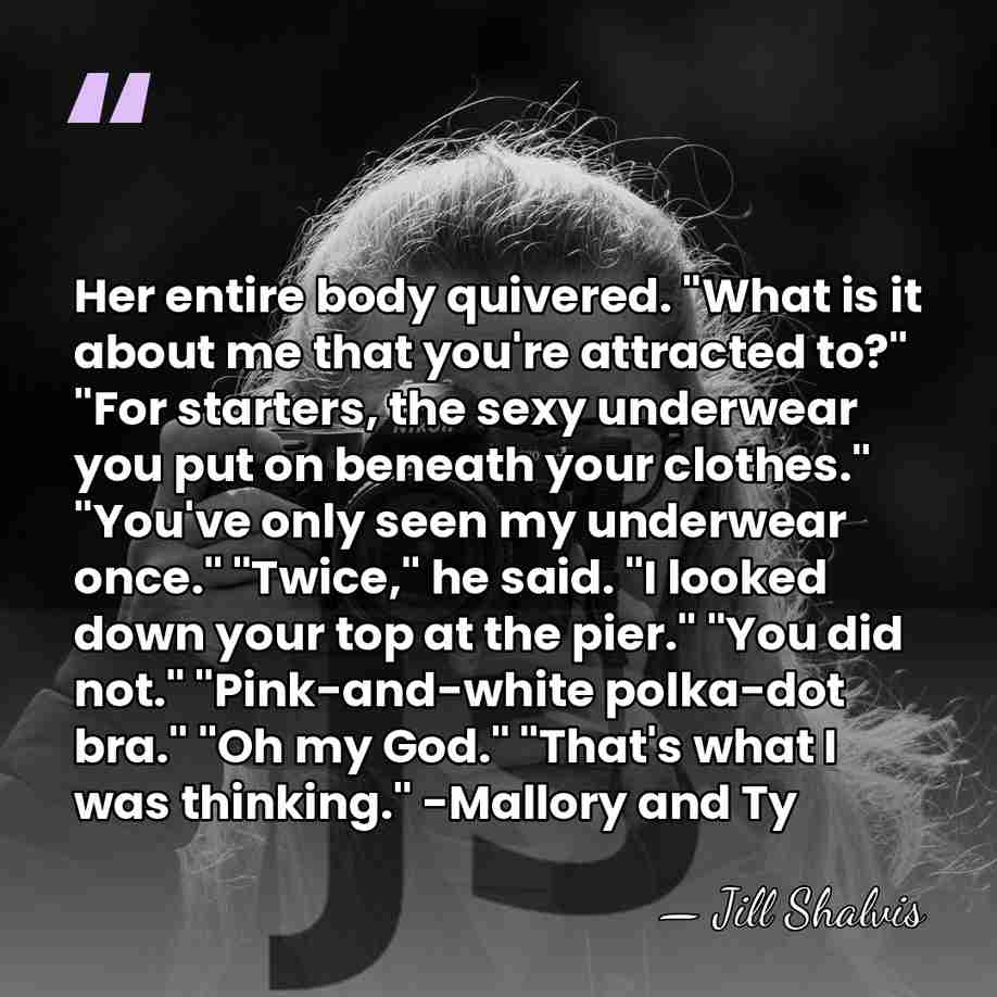 Her entire body quivered. "What is it about me that you're attracted&hellip; - Jill Shalvis