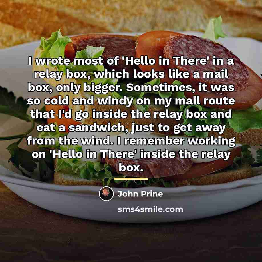 “I wrote most of 'Hello in There' in a relay…” quote by John Prine