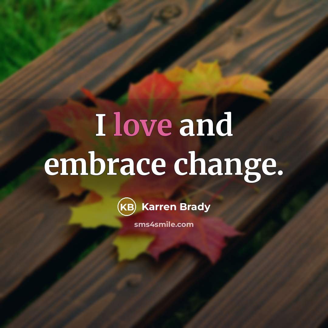 “I love and embrace change.…” quote by Karren Brady