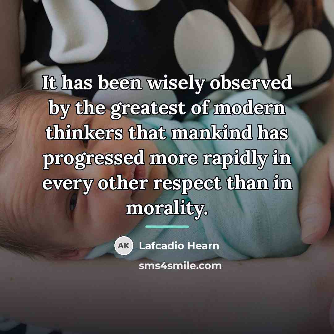 “It has been wisely observed by the greatest of modern…” quote by Lafcadio Hearn