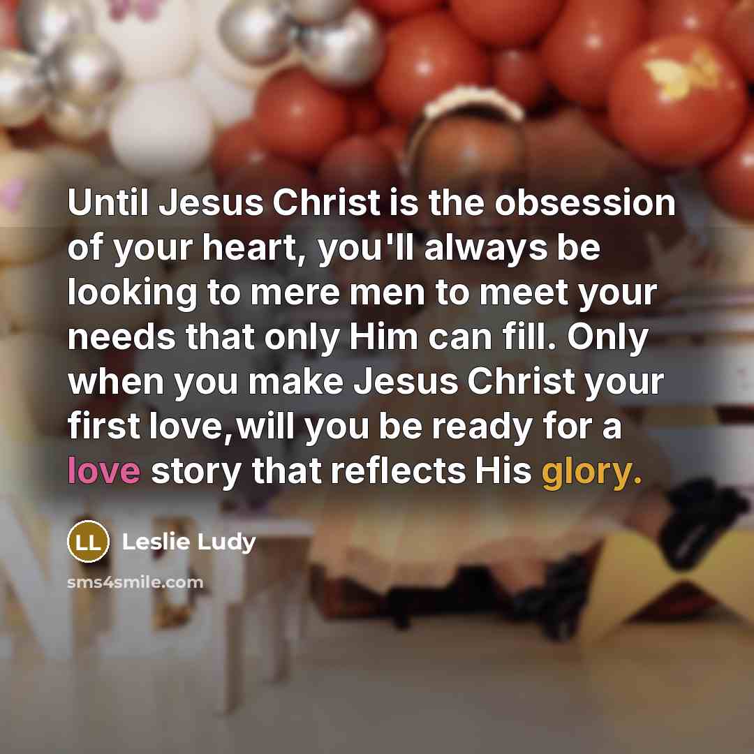 “Until Jesus Christ is the obsession of your heart, you'll…” quote by Leslie Ludy