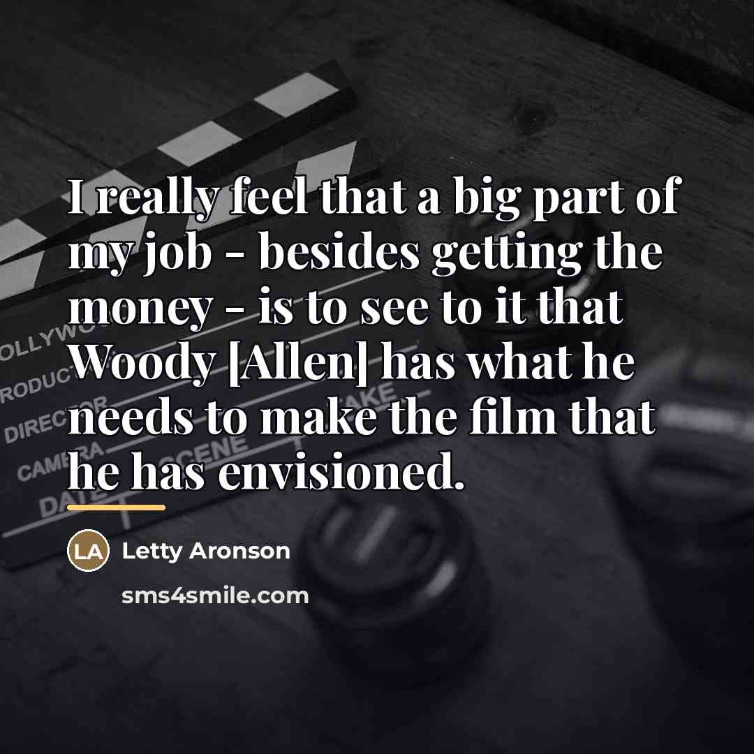 “I really feel that a big part of my job…” quote by Letty Aronson