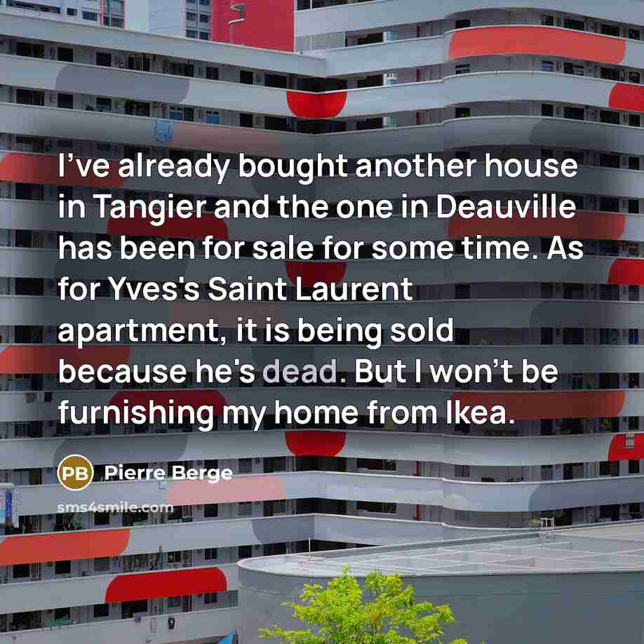 “I've already bought another house in Tangier and the one…” quote by Pierre Berge