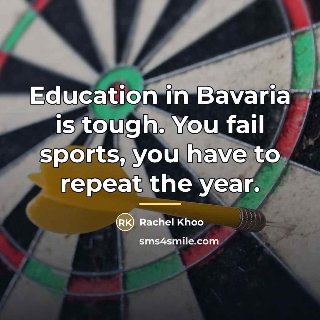 “Education in Bavaria is tough. You fail sports, you have…” quote by Rachel Khoo