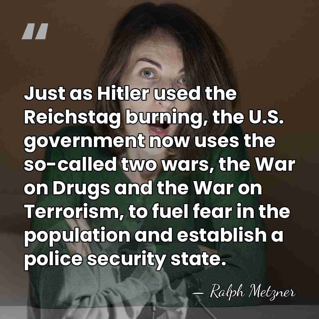 Just as Hitler used the Reichstag burning, the U.S. government now uses&hellip; - Ralph Metzner