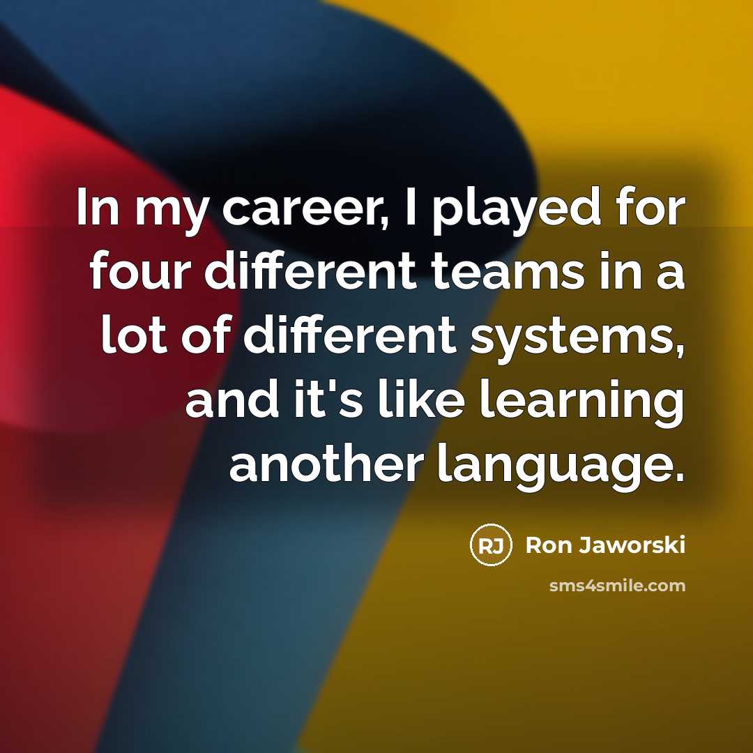 “In my career, I played for four different teams in…” quote by Ron Jaworski