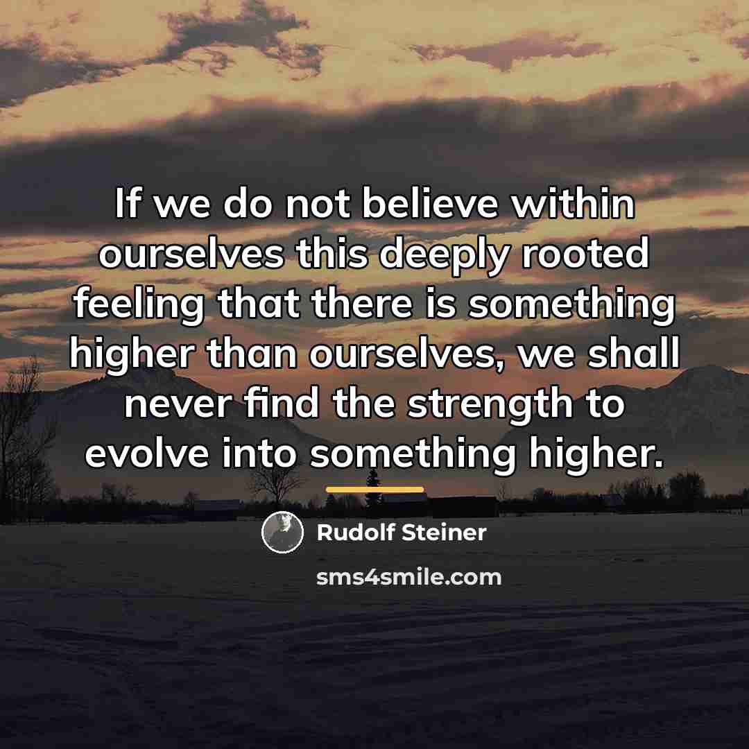 “If we do not believe within ourselves this deeply rooted…” quote by Rudolf Steiner