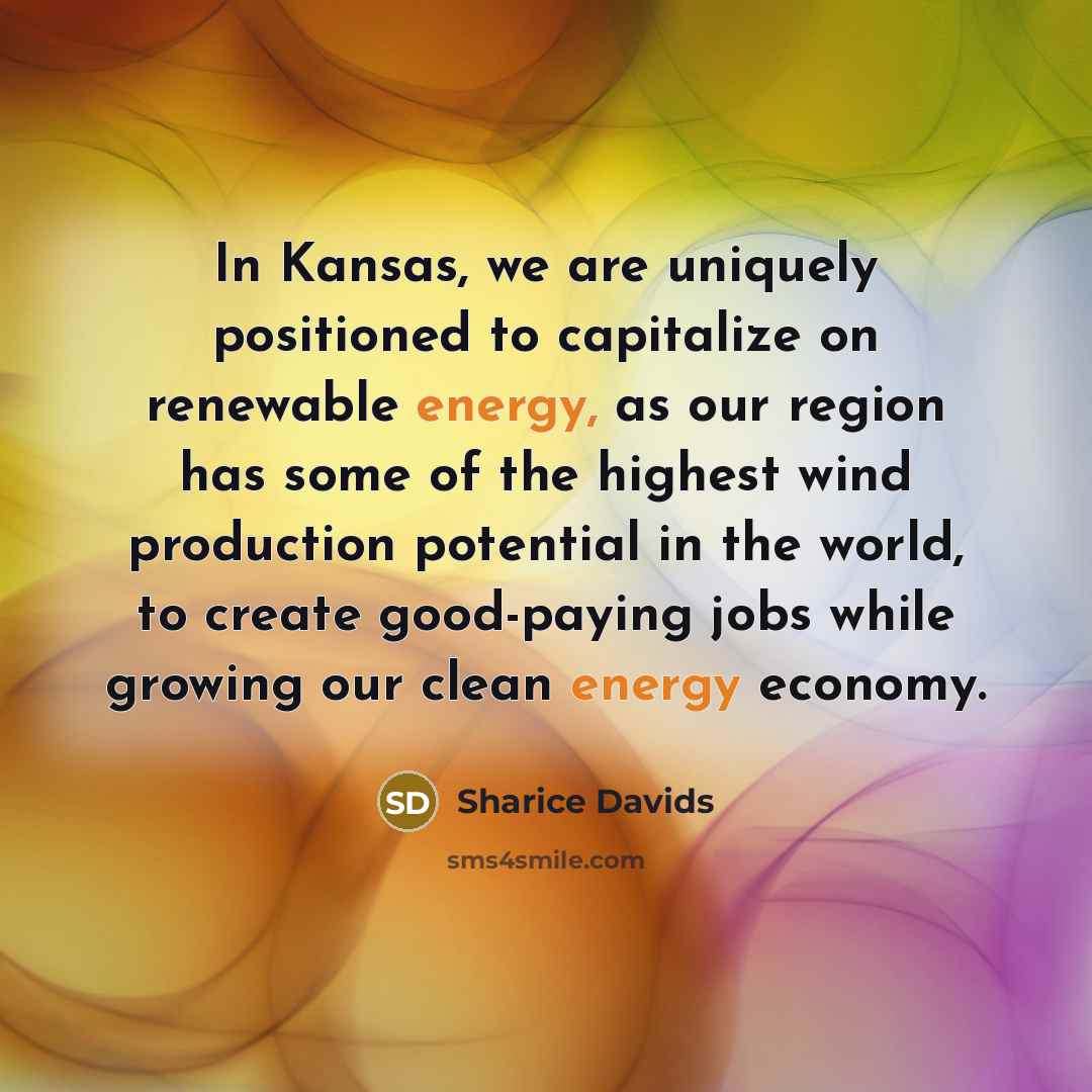 “In Kansas, we are uniquely positioned to capitalize on renewable…” quote by Sharice Davids