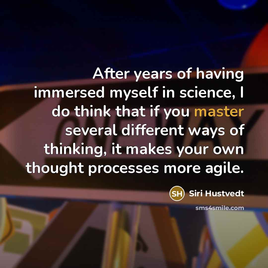 “After years of having immersed myself in science, I do…” quote by Siri Hustvedt