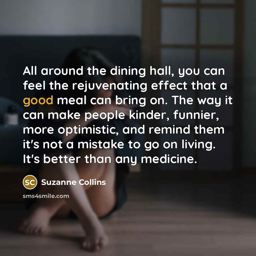 “All around the dining hall, you can feel the rejuvenating…” quote by Suzanne Collins