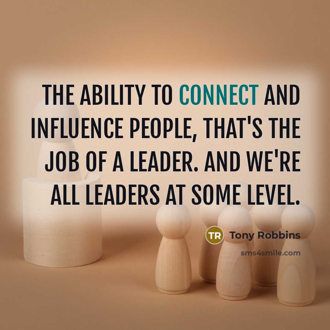“The ability to connect and influence people, that's the job…” quote by Tony Robbins